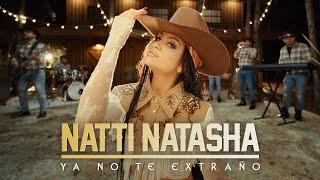 Natti Natasha - Ya No Te Extraño Official Video