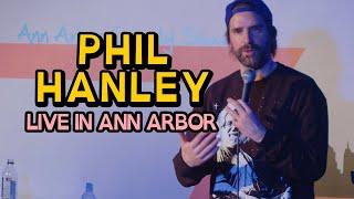 Phil Hanley  Live in Ann Arbor  Full Crowd Work Show