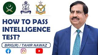 How to Pass Intelligence Test Easily? I Guidelines by Brigadier Dr Muhammad Tahir Nawaz