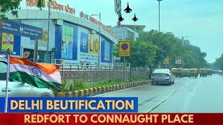 Delhi Beautification - Red Fort to Connaught Place  Old Delhi to New Delhi