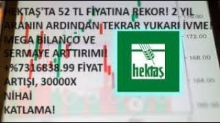 HEKTAŞTA +%7316838.99 ORANINDA FİYAT YÜKSELİŞİ 30000X NİHAİ KATLAMA2 YIL SONRA İLK YUKARI İVME