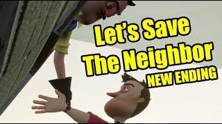Hello Neighbor NEW ENDING  Lets Save the NEIGHBOR