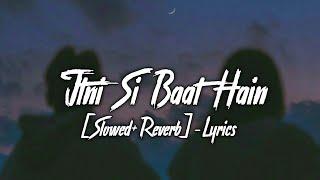 Itni Si Baat Hain Slowed+Reverb- Lyrics  Arijit Singh  Ayush Lofi Music