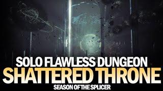 Solo Flawless Shattered Throne Dungeon in Season of the Splicer Destiny 2