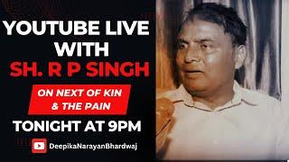 LIVE WITH SH. R P SINGH ON NEXT OF KIN POLICY & CHANGE PARENTS OF SOLDIERS ARE ASKING FOR