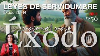 #56 Leyes sobre  SERVIDUMBRE  El contraste entre ️ ESCLAVITUD y SERVIDUMBRE Éxodo 211-14