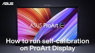 How to run Self-calibration on ProArt Display  ASUS SUPPORT