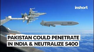 How Pakistan’s Advanced Capabilities Could Penetrate Indian Airspace and Neutralize S-400  InShort