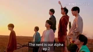 The nerd is our Alpha BTS ff ep.2