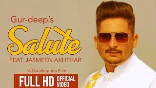 Salute- GUR DEEP And Jasmine Akhtar Full Video  Latest Song 2020