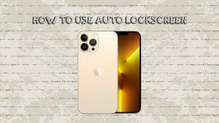 How To Use Auto LockScreen On Iphone