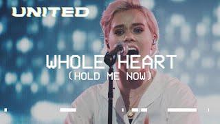 Whole Heart Hold Me Now Live - Hillsong UNITED