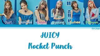 Rocket Punch 로켓펀치 – JUICY Lyrics HanRomEngCOLOR CODED