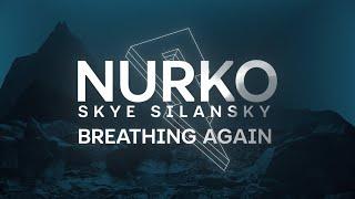 Nurko - Breathing Again ft. Skye Silansky Official Lyric Video