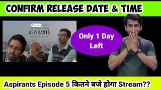 Tvf Aspirants Episode 5 Confirm Release Date & Time_Aspirants Episode 5 Latest Updates_As