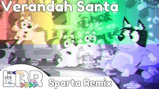 Sparta Remix Verandah Santa - Bluey Sparta Remix