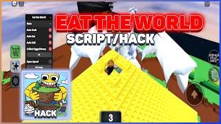 Eat The World Script Hack  Auto Grab Auto Eat Auto Sell Collect Eggs