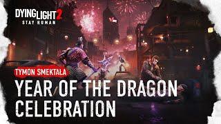 Dying Light 2 Stay Human — Year of the Dragon Celebration