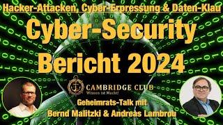Cyber-Security Bericht 2024 Hacker-Attacken Cyber-Erpressung & Daten-Klau Geheimrat Bernd Malitzki