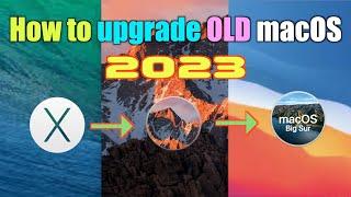 How to Upgrade macOS Mavericks 10.9  to macOS Big Sur 11 in 2024