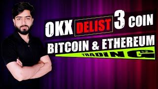 OKX Delist 3 Coin - WGRTUSDT - KONOUSDT - WSBUSDT  Bitcoin And Ethereum Trade Update  TPS
