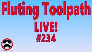 Live Q&A #234 – The Fluting Toolpath – Open Q&A