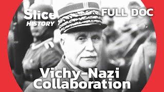 Vichy and the Nazis a Deal with the Devil I SLICE HISTORY  FULL DOCUMENTARY