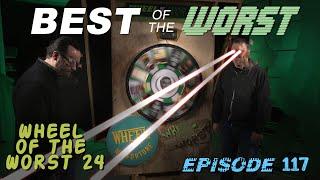 Best of the Worst Wheel of the Worst #24