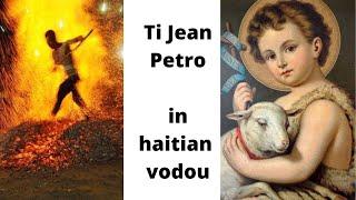 The Lwa Ti Jean Petro in Haitian Vodou