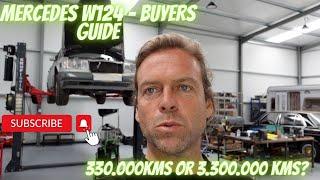 Mercedes W124 - 330.000KMS or 3.300.000 KMS? Quick buyers guide