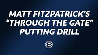 Matt Fitzpatricks Through the Gate Putting Drill