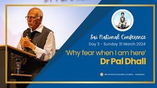  Sai National Conference 2024  Day 3 - Address by Dr Pal Dhall #SNC24 #srisathyasai