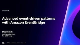 AWS reInvent 2023 - Advanced event-driven patterns with Amazon EventBridge COM301-R