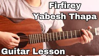 Firfirey - Yabesh Thapa  Guitar Lesson