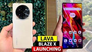  EXCLUSIVE LAVA BLAZE X is CONFIRMED   LAVA BLAZE X Specs Features Price India Launch