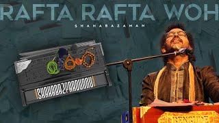 SHAHABAZ AMAN  TRIBUTE TO USTAD MEHDI HASSAN  RAFTA RAFTA  COVER  2020