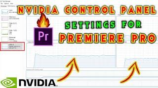 Best NVIDIA Settings For PREMIERE PRO  Fix Premiere Pro not using GPU ACCELERATION for Rendering