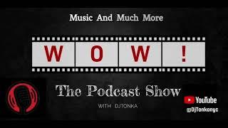 Podcast Show Promo  For The ‘WOW’ By DjTonkaNyc #podcast #podcastshow #fyp #wowshow