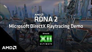 AMD RDNA 2 Microsoft DirectX Raytracing DXR Demo