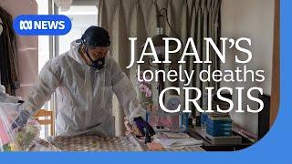 Japan’s lonely death crisis Why are so many elderly Japanese dying alone?  ABC News