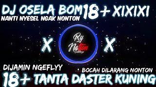 DJ OSELA BOM X TANTA DASTER KUNING FULL BASS