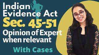 Indian Evidence Act  Sections 45 to 51- Opinion of Experts When Relevant  With Cases