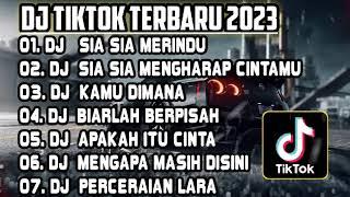 DJ TIKTOK TERBARU 2023 • DJ SIA SIA MERINDU REMIX FULL BASSDJ SIA SIA MENGHARAP CINTA MU FULL BASS