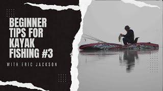 Beginner Kayak Fishing Tips- #3- Fishing Tips