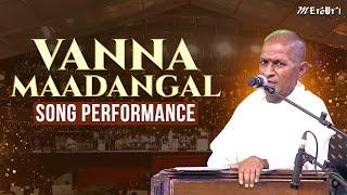 Vanna Maadangal Song Performance  Isaignani Ilaiyaraaja Concert  Mercuri Foundation