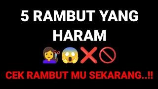 5 RAMBUT YANG HARAM ‍️