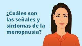 ¿Cuáles son las señales y síntomas de la menopausia?