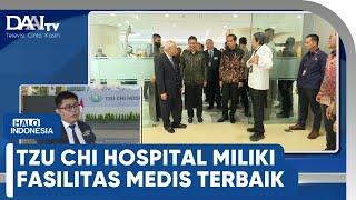 Tzu Chi Hospital Miliki Fasilitas Medis Terbaik  Halo Indonesia