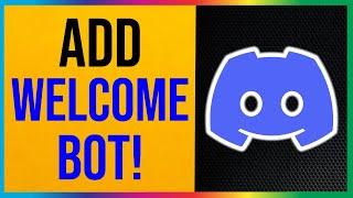 How to Add Welcome Bot to Discord 2023 EASY METHOD