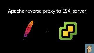 Apache reverse proxy to ESXI hypervisor